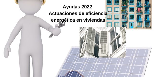 Ayudas 2022 actuaciones de eficiencia energética en viviendas