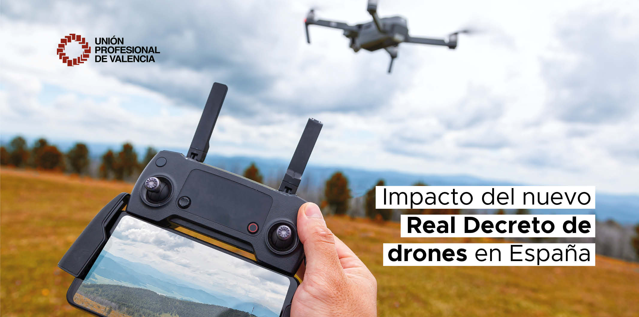 Desde el cielo: Impacto del nuevo Real Decreto de drones en España